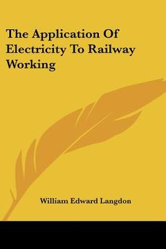 portada the application of electricity to railway working (en Inglés)