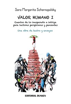 portada Valor Humano i. Cuentos de lo Inesperado e Intriga Para Lectores Perspicaces y Pensantes (in Latin Spanish)