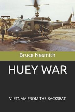 portada Huey War: Viietnam from the Backseat (en Inglés)