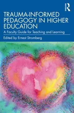 portada Trauma-Informed Pedagogy in Higher Education: A Faculty Guide for Teaching and Learning (en Inglés)