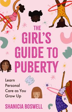 portada The Girl's Guide to Puberty: Learn Personal Care as You Grow Up (Teen Anatomy, Personal Hygiene, Period Manual) (in English)