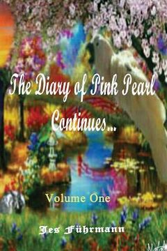 portada The Diary of Pink Pearl Continues... Volume One (in English)