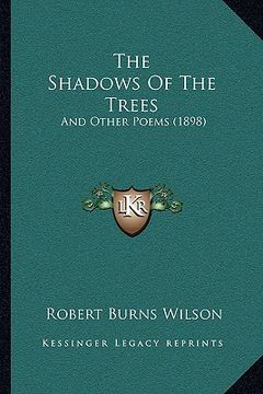 portada the shadows of the trees: and other poems (1898)