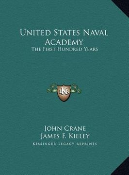 portada united states naval academy: the first hundred years (in English)