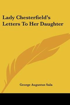 portada lady chesterfield's letters to her daughter (in English)
