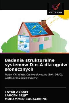 portada Badania strukturalne systemów D-π-A dla ogniw slonecznych (en Polaco)