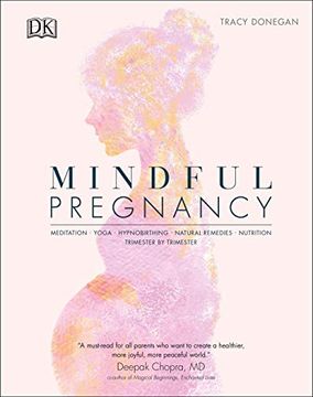 portada Mindful Pregnancy: Meditation, Yoga, Hypnobirthing, Natural Remedies and Nutrition - Trimester by t (en Inglés)