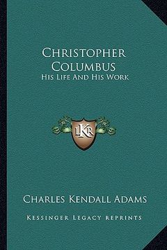 portada christopher columbus: his life and his work (in English)