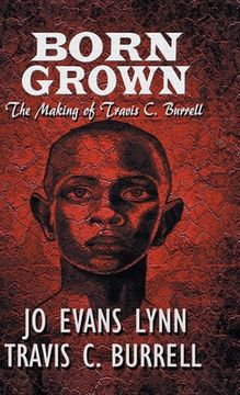 portada Born Grown: The Making of Travis C. Burrell (en Inglés)