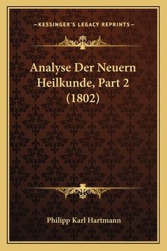 portada Analyse Der Neuern Heilkunde, Part 2 (1802) (en Alemán)