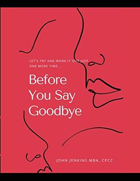 portada Before you say Goodbye: Let'S try and Work it out Just one More Time. (en Inglés)