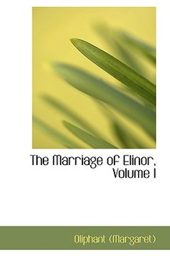 portada the marriage of elinor, volume i (en Inglés)