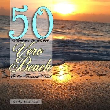 portada 50 Reasons to Love Vero Beach and the Treasure Coast (in English)