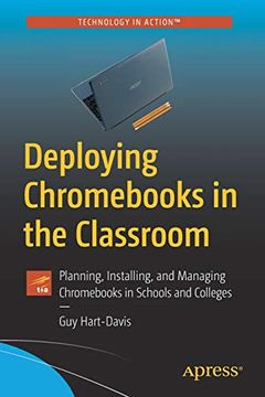 portada Deploying Chroms in the Classroom: Planning, Installing, and Managing Chroms in Schools and Colleges 