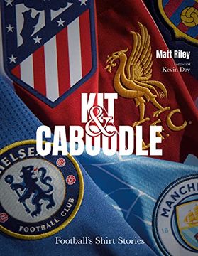 portada Kit and Caboodle: Football's Shirt Stories (en Inglés)