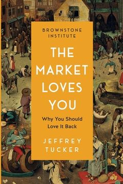 portada The Market Loves You: Why You Should Love It Back (en Inglés)