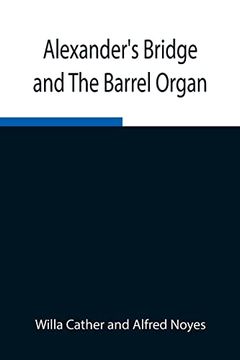 portada Alexander'S Bridge and the Barrel Organ (en Inglés)