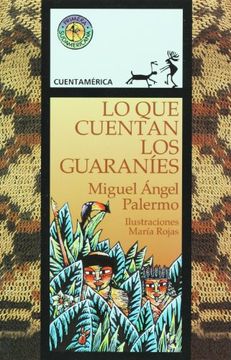 portada Lo que cuentan los guaraníes (in Spanish)