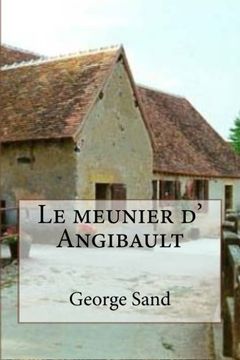 portada Le meunier d' Angibault (Les romans de George Sand) (Volume 32) (French Edition)