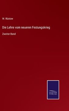 portada Die Lehre vom neueren Festungskrieg: Zweiter Band (en Alemán)