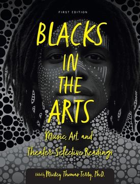 portada Blacks in the Arts: Music, Art, and Theater-Selective Readings (en Inglés)
