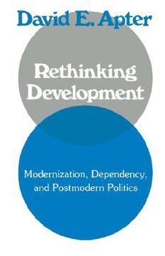 portada rethinking development: modernization, dependency, and post-modern politics (in English)