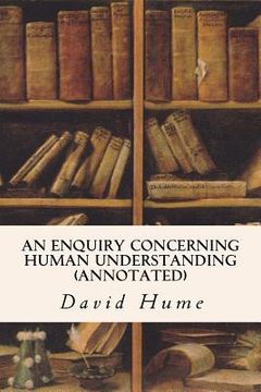 portada An Enquiry Concerning Human Understanding (annotated) (en Inglés)
