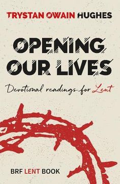 portada Opening our Lives: Devotional Readings for Lent (en Inglés)