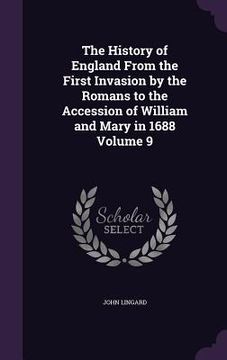 portada The History of England From the First Invasion by the Romans to the Accession of William and Mary in 1688 Volume 9 (en Inglés)
