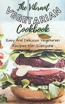 portada The Vibrant Vegetarian Cookbook: Easy and Delicious Vegetarian Recipes for Everyone (en Inglés)