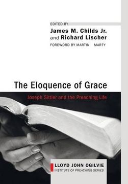 portada The Eloquence of Grace (Lloyd John Ogilvie Institute of Preaching) (en Inglés)