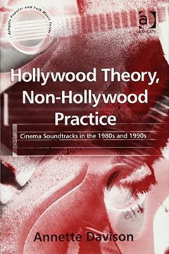 portada Hollywood Theory, Non-Hollywood Practice: Cinema Soundtracks in the 1980S and 1990S