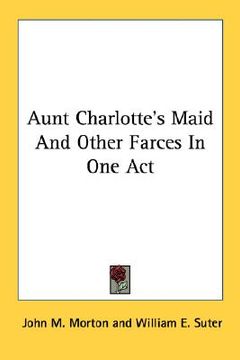 portada aunt charlotte's maid and other farces in one act (en Inglés)