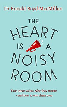 portada The Heart is a Noisy Room: Your Inner Voices, why They Matter - and how to win Them Over (en Inglés)