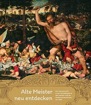 portada Alte Meister neu Entdecken: Eine Spurensuche in der Gemaldegalerie Alte Meister und der Skulpturensammlung bis 1800 (en Alemán)