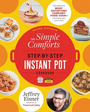 portada The Simple Comforts Step-By-Step Instant pot Cookbook: The Easiest and Most Satisfying Comfort Food Ever - With Photographs of Every Step (en Inglés)