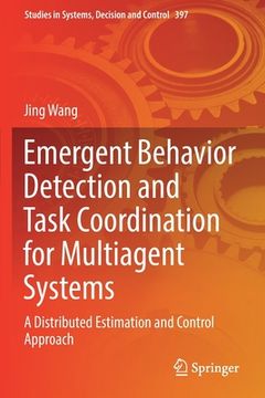 portada Emergent Behavior Detection and Task Coordination for Multiagent Systems: A Distributed Estimation and Control Approach (en Inglés)