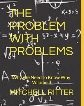 portada The Problem With Problems: Why We Need To Know Why - Part II (en Inglés)