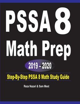 portada PSSA 8 Math Prep 2019 - 2020: Step-By-Step PSSA 8 Math Study Guide (en Inglés)