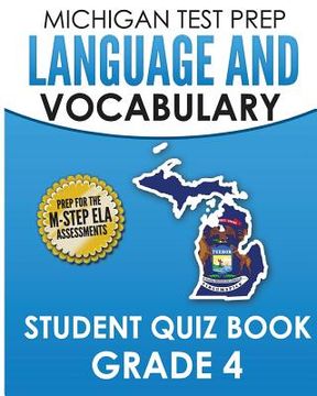 portada MICHIGAN TEST PREP Language & Vocabulary Student Quiz Book Grade 4: Covers Revising, Editing, Writing Conventions, Grammar, and Vocabulary (en Inglés)