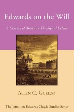 portada edwards on the will: a century of american theological debate