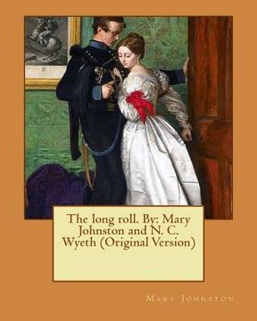portada The long roll. By: Mary Johnston and N. C. Wyeth (Original Version) (en Inglés)