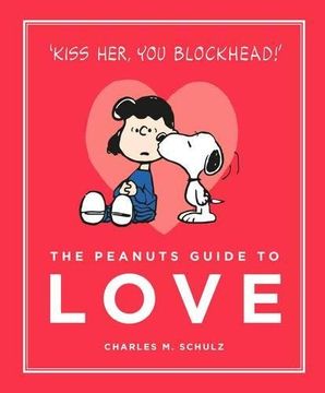 The Peanuts Guide to Love: Peanuts Guide to Life (en Inglés)
