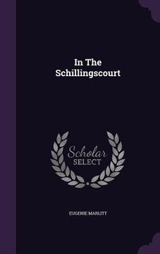 portada In The Schillingscourt (en Inglés)