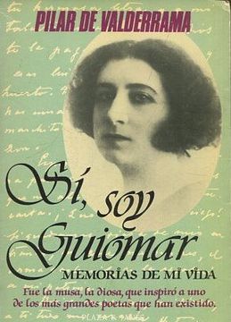 portada SI, SOY GUIOMAR. MEMORIAS DE MI VIDA. FUE LA MUSA, LA DIOSA, QUE INSPIRO A UNO DE LOS MAS GRANDES POETAS QUE HAN EXISTIDO.