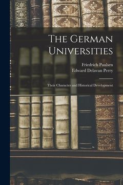 portada The German Universities: Their Character and Historical Development (in English)