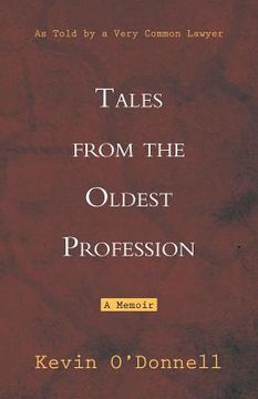 portada Tales from the Oldest Profession: As Told by a Very Common Lawyer (en Inglés)