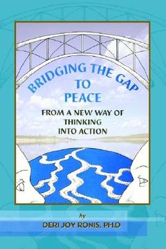 portada bridging the gap to peace: from a new way of thinking into action (en Inglés)