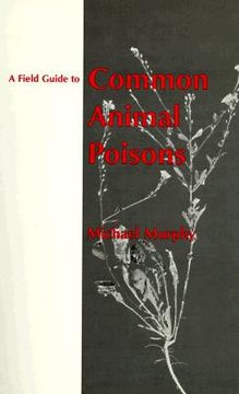 portada a field guide to common animal poisons: theory and practice