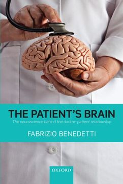 portada The Patient's Brain: The Neuroscience Behind the Doctor-Patient Relationship (en Inglés)